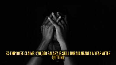 ‘I was blocked’: Ex-employee claims ₹10,000 salary is still unpaid nearly a year after quitting