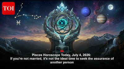 Pisces Horoscope Today, July 4, 2026: If you're not married, it's not the ideal time to seek the assurance of another person