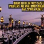 Indian techie in Paris says Europe's 'problems' are what many Indians wish they had, sparks debate |