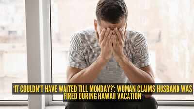 ‘It couldn't have waited till Monday?’: Woman claims husband was fired during Hawaii vacation |