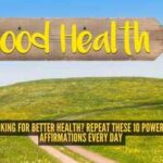 Health Affirmations: Looking for better health? Repeat these 10 powerful affirmations every day