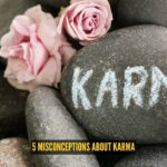 5 misconceptions about karma that many of us still believe