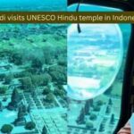 PM Modi visited this 1,000-year-old UNESCO Hindu temple in Indonesia: Why every Indian traveller should add it to their bucket list