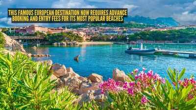 This famous European destination now requires advance booking and entry fees for its most popular beaches