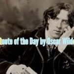 Quote of the Day by Oscar Wild, "A man can be happy with any woman as long as he does not.......”