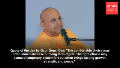 Gaur Gopal Das: Quote of the day by Gaur Gopal Das: "The comfortable choice may offer immediate ease but long term regret. The right choice may demand temporary discomfort but often brings lasting growth, strength, and peace." What the engineer turned monk advises on making tough choices over easier ones