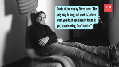 Quote of the day by Steve Jobs: “The only way to do great work is to love what you do. If you haven't found it yet, keep looking. Don't settle.” |