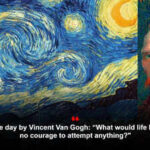 Vincent Van Gogh Quotes: Quote of the day by Vincent Van Gogh: “What would life be if we had no courage to attempt anything?"