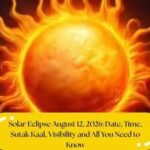 Solar Eclipse August 12, 2026: Date, Time, Sutak Kaal, Visibility and All You Need to Know