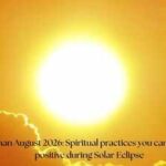Surya Grahan August 2026: Spiritual practices you can do to remain positive during Solar Eclipse