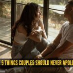 Always saying sorry in your relationship? Here are 5 things couples should never apologize for